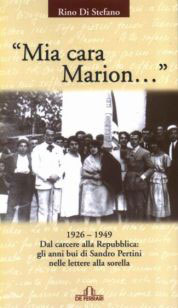 “My dear Marion…” - 1926-1949. From prison to the Republic: the dark years of Sandro Pertini in the letters of his sister (Paperback, 2004)