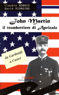 John Martin, il trombettiere di Apricale. Da Garibaldi a Custer
