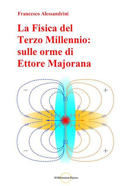La copertina del libro “La Fisica del Terzo Millennio: sulle orme di Ettore Majorana” di Francesco Alessandrini
