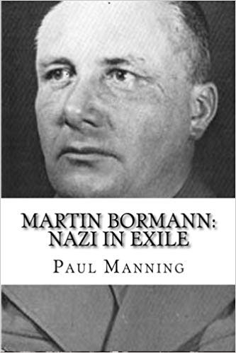 La copertina del libro "Martin Bormann: un Nazista in Esilio"