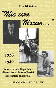 “My dear Marion…” - 1926-1949. From prison to the Republic: the dark years of Sandro Pertini in the letters of his sister (Kindle Edition, 2014)