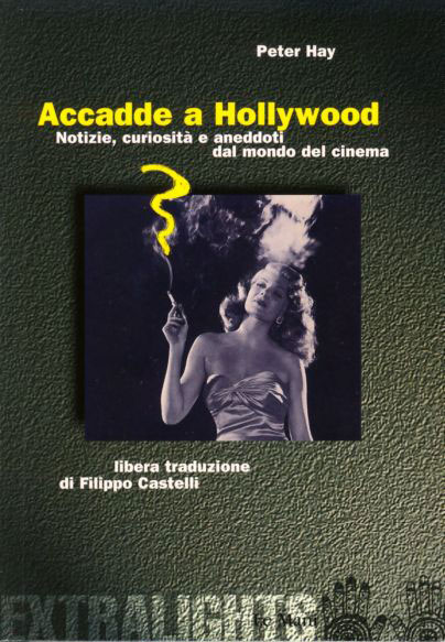 Accadde a Hollywood – Notizie, curiosità e anedotti dal mondo del cinema