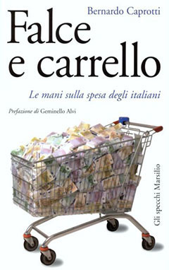 Falce e carrello – Le mani sulla spesa degli italiani