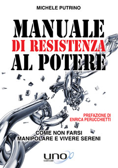 Copertina del libro "Manuale di resistenza al potere" di Michele Putrino
